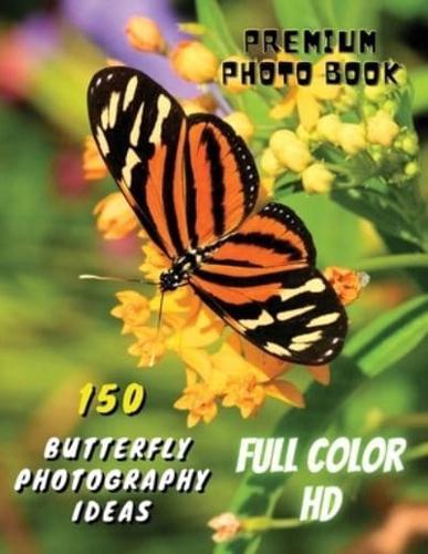 150 BUTTERFLY PHOTOGRAPHY IDEAS - Professional Stock Photos And Prints - Full Color HD