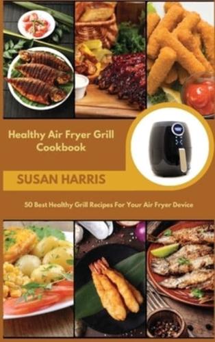Healthy Air Fryer Grill Cookbook