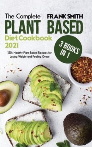The Complete Plant Based Diet Cookbook With Pictures