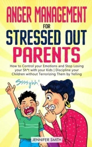 Anger Management for Stressed Out Parents