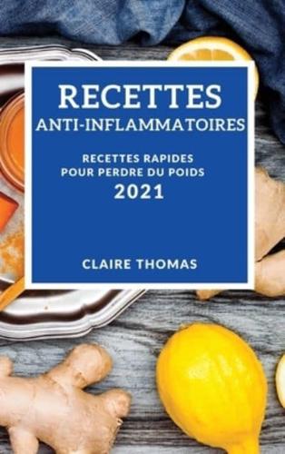 Recettes Anti-Inflammatoires 2021 (Anti-Inflammatory Recipes 2021 French Edition)