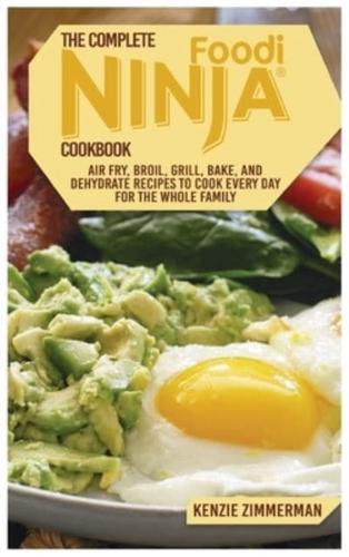 The Complete Ninja Foodi Cookbook