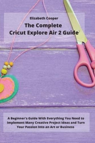 The Complete Cricut Explore Air 2 Guide