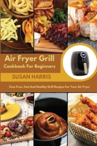 Air Fryer Grill Cookbook For Beginners