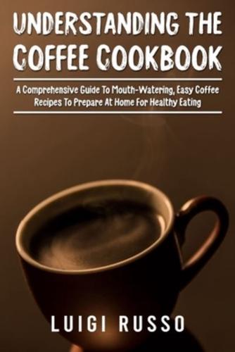 Understanding The Coffee Cookbook