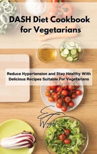 DASH Diet Cookbook for Vegetarians