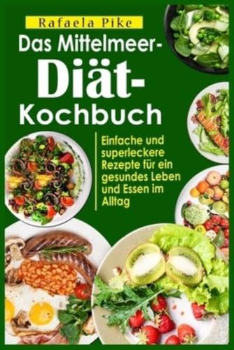 Das Mittelmeer-Diät- Kochbuch