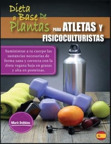 Dieta a Base De Plantas Para Atletas Y Fisicoculturistas