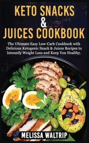 Keto Snacks & Juices Cookbook