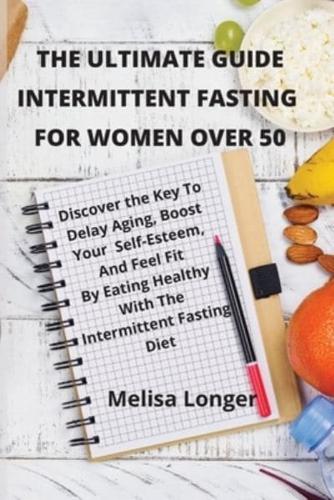 The Ultimate Guide Intermittent Fasting For Women Over 50