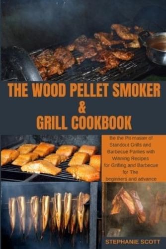 The Wood Pellet Smoker & Grill Cookbook