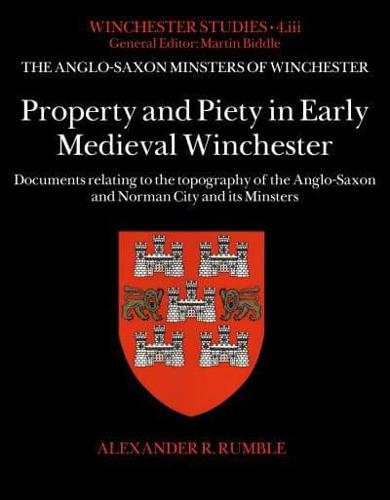 Property and Piety in Early Medieval Winchester