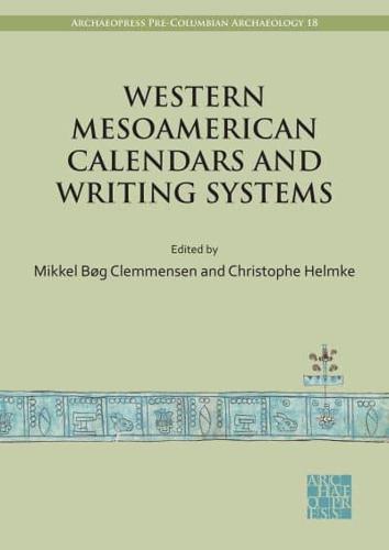 Western Mesoamerican Calendars and Writing Systems