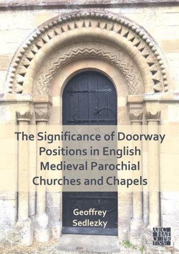 The Significance of Doorway Positions in English Medieval Parochial Churches and Chapels