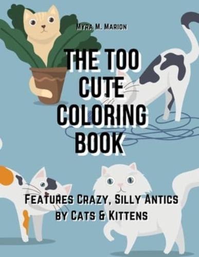 The Too Cute Coloring Book