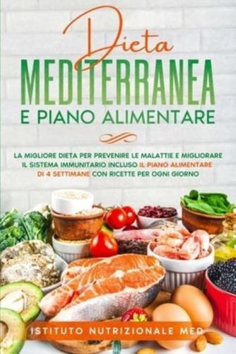 Dieta Mediterranea e Piano Alimentare: La migliore dieta per prevenire le malattie e migliorare il sistema immunitario incluso il piano alimentare di 4 settimane con ricette per ogni giorno "Mediterranean Diet and Meal Plan" (Italian Version)