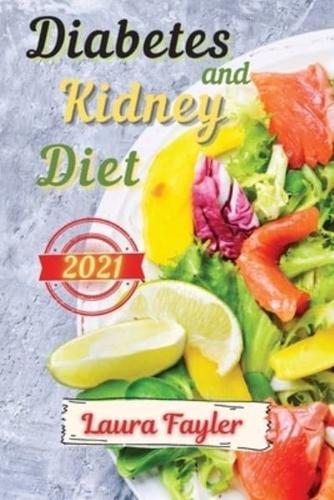 Diabetes and Kidney Diet 2021 : Eat healthy and prevent kidney failure: quick and delicious low-sodium and low-potassium recipes