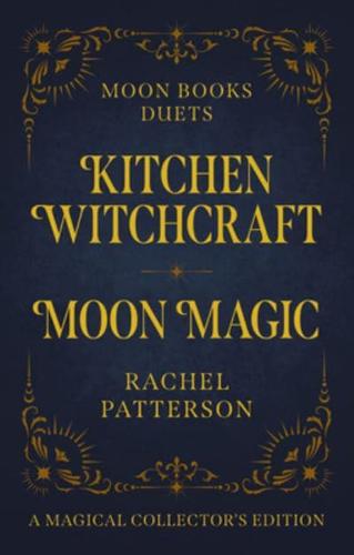 Moon Books Duets - Kitchen Witchcraft & Moon Magic