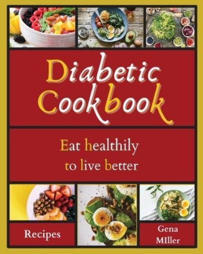 Diabetic Cookbook: Eat healthily to live better