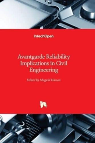 Avantgarde Reliability Implications in Civil Engineering