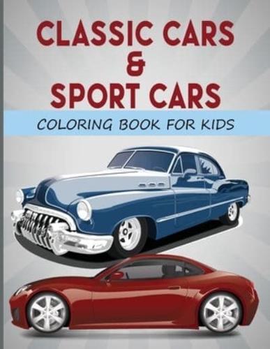 CLASSIC CARS & SPORT CARS COLORING BOOK FOR KIDS: Designs Fun and Easy for All Ages.