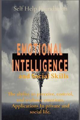 Emotional Intelligence and Social Skills: The ability to perceive, control, and evaluate emotions. Applications In private and social life.