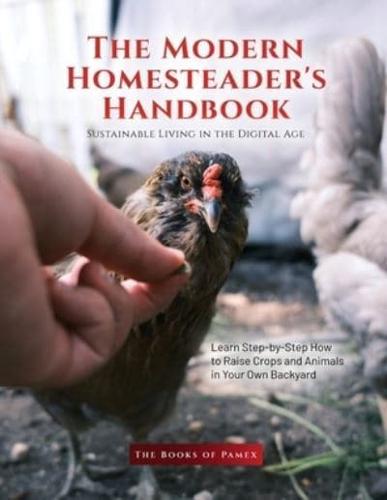 The Modern Homesteader's Handbook