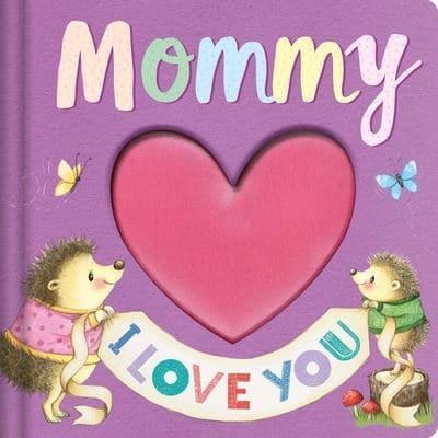 Mommy I Love You