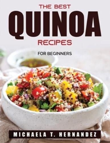THE BEST QUINOA RECIPES:  For Beginners