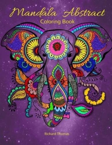 Mandala  Abstract Coloring Book: Stress Relieving Mandala Designs for All Ages   50 Premium coloring pages with amazing designs