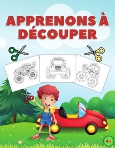 Apprenons à Découper: Livre D'activités De Découpage Amusant Et Facile à Apprendre Pour Les Enfants De 4 Ans Et Plus