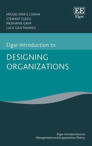 Elgar Introduction to Designing Organizations