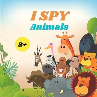 I Spy Animals Book For Kids: A Fun Alphabet Learning Animal Themed Activity, Guessing Picture Game Book For Kids Ages 2+, Preschoolers, Toddlers &amp; Kindergarteners