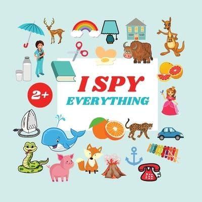 I Spy Everything Book For Kids: A Fun Alphabet Learning Themed Activity, Guessing Picture Game Book For Kids Ages 2+, Preschoolers, Toddlers & Kindergarteners