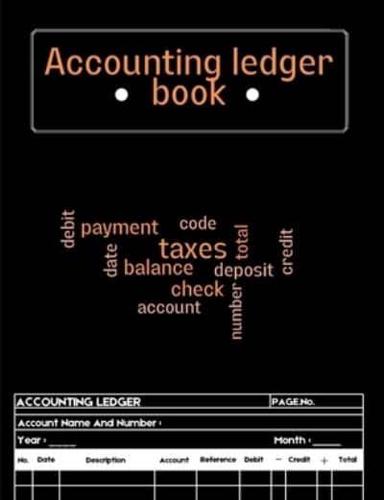 Accounting Ledger Book: A Complete Expense Tracker Notebook, Expense Ledger, Bookkeeping Record Book for Small Business or Personal Use - Ledger Books for Bookkeeping