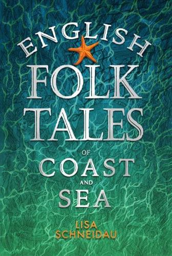 English Folk Tales of Coast and Sea