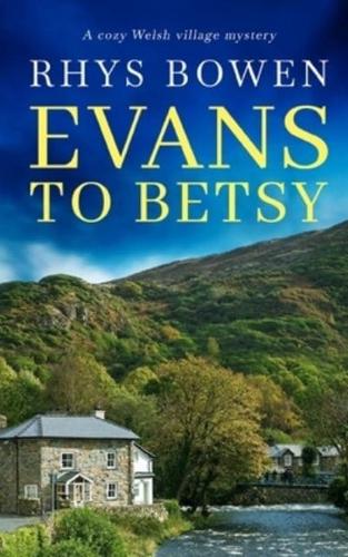 EVANS TO BETSY a cozy Welsh village mystery