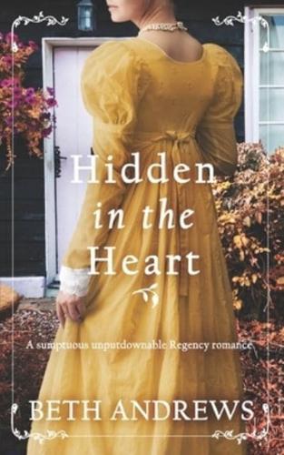 HIDDEN IN THE HEART a Sumptuous Unputdownable Regency Romance