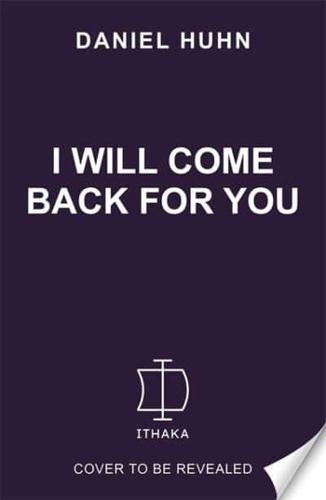 I Will Come Back for You