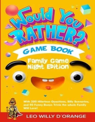 Would You Rather Game Book Family Game Night Edition