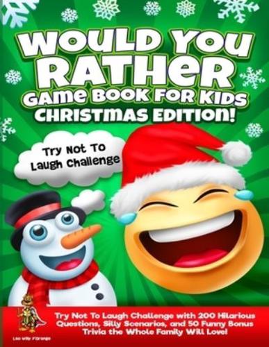 Would You Rather Game Book for Kids Christmas Edition!