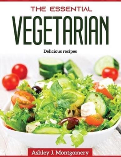 The Essential Vegetarian: Delicious recipes