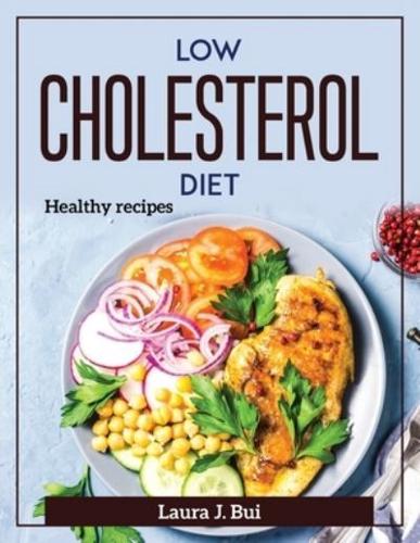 Low Cholesterol Diet : Healthy recipes