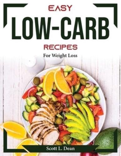 Easy Low-Carb Recipes : For Weight Loss