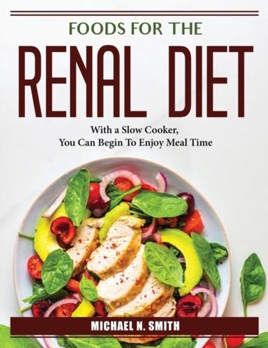 Foods for the Renal Diet