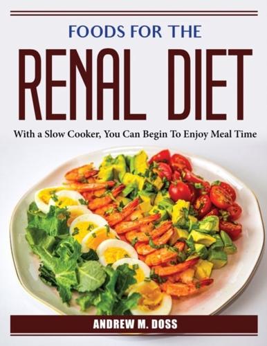 Foods for the Renal Diet