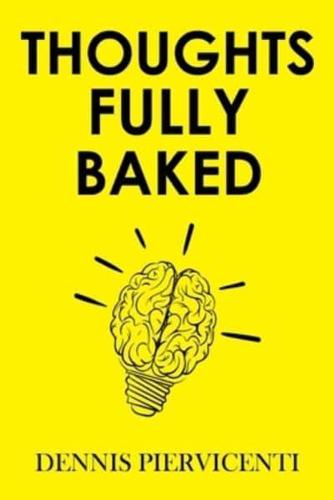 Thoughts Fully Baked