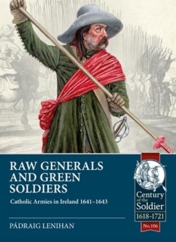 Raw Generals and Green Soldiers