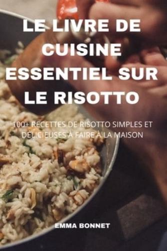 LE LIVRE DE CUISINE ESSENTIEL SUR LE RISOTTO