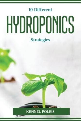 10 Different HYDROPONICS Strategies